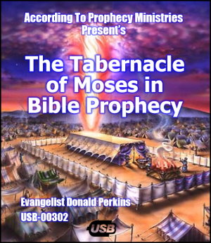 The Tabernacle of Moses In Bible Prophecy USB Video